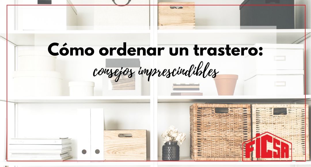 cómo ordenar un trastero